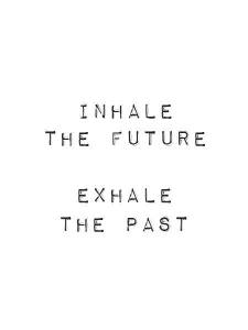 inhale and exhale